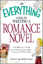 The Everything Guide To Writing A Romance Novel